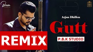Gutt Remix | Arjan Dhillon | Mxrci | B2gether Pros | ft. P.B.K Studio