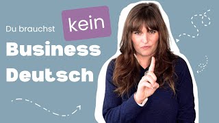 Warum Business Deutsch ein Mythos ist - Deutsch für die Arbeit richtig lernen!