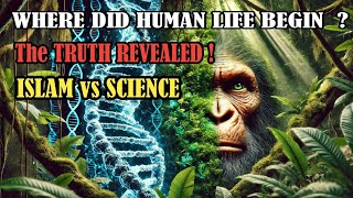 WHERE DID HUMAN LIFE BEGIN? 🔥 ISLAM vs SCIENCE | The TRUTH REVEALED! 🤯