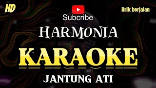 KARAOKE JANTUNG ATI - HARMONIA