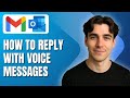 How to Reply to Emails with Voice Messages in Gmail or Outlook 365 (Tutorial 2025)