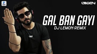 Gal Ban Gayee (Remix) | Sukhbir | DJ Lemon | Dance Redefined 2.0