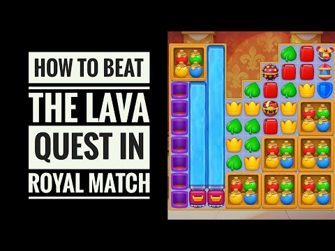 Cómo superar Lava Quest en Royal Match / Cómo ganar en Royal Match