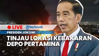 🔴LIVE: Presiden Jokowi Tinjau Lokasi Kebakaran Depo Pertamina Plumpang