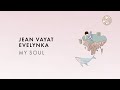 Jean Vayat & Evelynka - My Soul