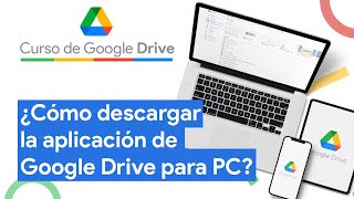 Cómo descargar la aplicación de Google Drive para PC | Curso Google Drive