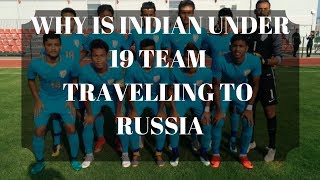 INDIAN U-19 Football Team Travels to RUSSIA