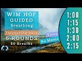 WIM HOF Guided Breathing | 50 Breaths 5 Rounds Increasing Pace | Up to 2:15min | No Music