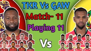 CPL 2021- 11 Match TKR Vs GAW Playing 11। TKR Vs GAW 11 Match Playing 11। CPL 2021.