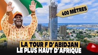 Abidjan, Côte d'Ivoire : Découvrez la Tour F, le plus haut bâtiment d’Afrique