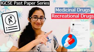 IGCSE Past Paper Series- Medicinal and Recreational Drugs| A* Solutions
