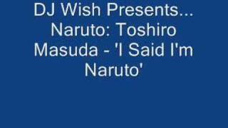 Naruto: Toshiro Masuda - 'I Said I'm Naruto'