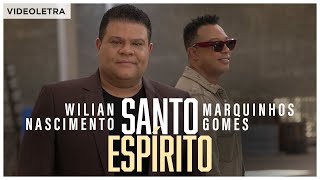 Wilian Nascimento e Marquinhos Gomes - Videoletra Santo Espírito