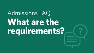 Admissions FAQ | Requirements