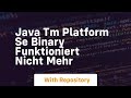 java tm platform se binary funktioniert nicht mehr