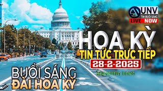 Tin tức trực tiếp buổi sáng ở mỹ 28-2-2025  | BREAKING NEWS | UNV Tin Buổi Sáng【A5285】