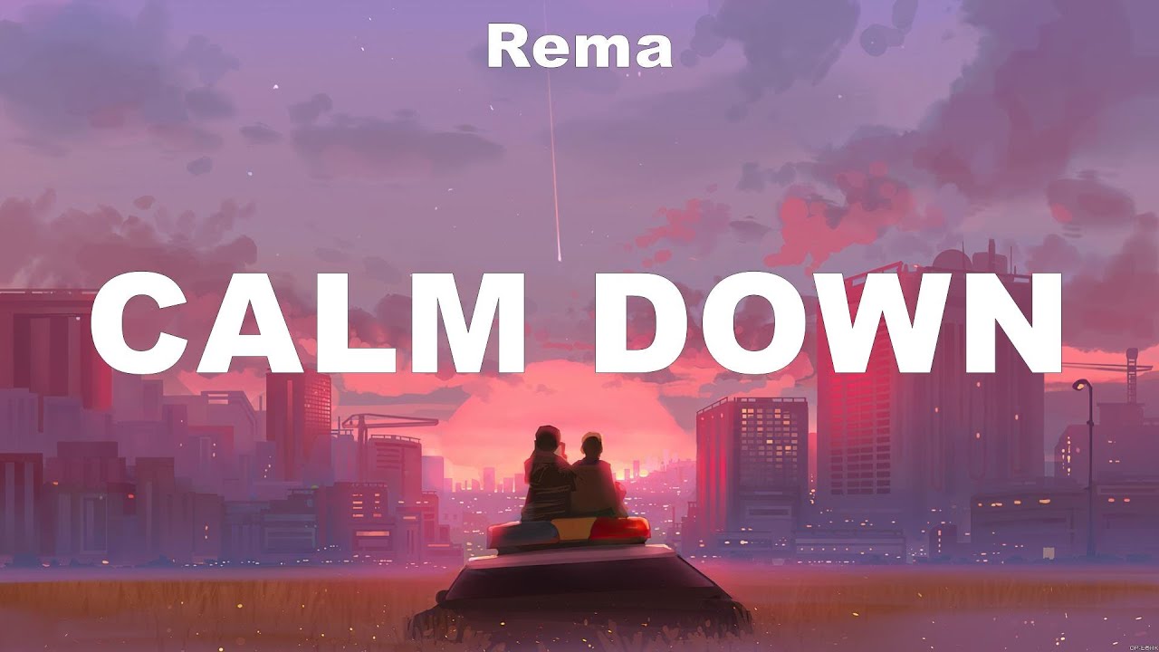 Rema - Calm Down (Lyrics) - YouTube