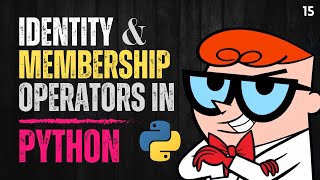 15 Identity and Membership Operators in Python | is, is not, in, not in Operators