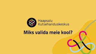 Miks valida Haapsalu Kutsehariduskeskus?