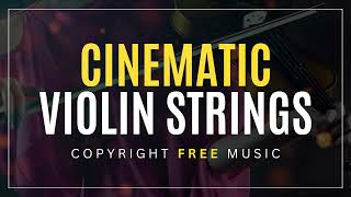 Cinematic Violin Strings - Copyright Free Music