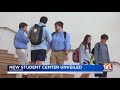 new student center unveiled