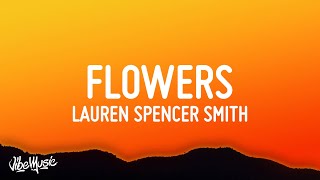 Lauren Spencer Smith - Flowers (Lyrics)