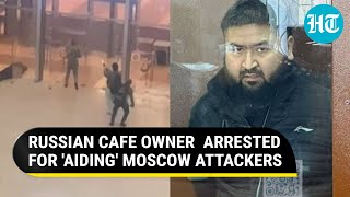 Putin's Moscow Offensive: Cafe Owner 'Who Rented Flat To ISIS Gunmen' Arrested | Details