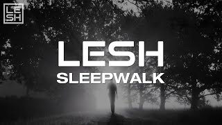 Lesh Sleepwalk