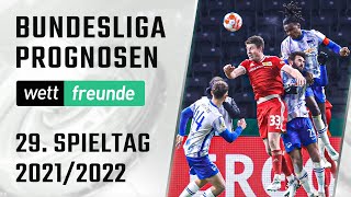 Bundesliga Tipps & Prognose 29. Spieltag ⚽ Saison 21/22