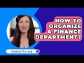 How To Organize A Finance Department? - CountyOffice.org