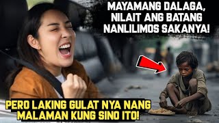 MAYAMANG DALAGA, NILAIT ANG BATANG NANLILIMOS SAKANYA! PERO LAKING GULAT NYA NANG MALAMAN KUNG SINO