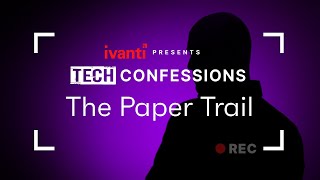 Tech Confessions - The Paper Trail | Crazy IT Asset Discovery Stories