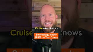 Scientology leader SPIES on Tom Cruise #shorts