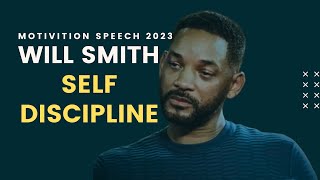Will Smith - Self discipline motivational speech 2023