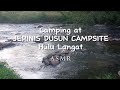 ASMR | FAMILY CAMPING @ Jerinis Dusun Campsite | Kg. Pangsun , Hulu Langat , Selangor MALAYSIA