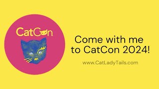 Come with me to CatCon 2024! | @catladytails