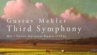 Mahler - Symphony no. 3 - Wit / Polish National Radio Symphony (1994)