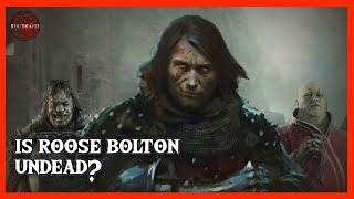 Bolt-On Theory - Is Roose Bolton a Vampire, Undead, Skinchanger or an Other?