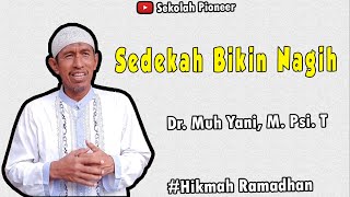 SEDEKAH TERNYATA BIKIN NAGIH | Dr. Muh Yani, M. Psi. T