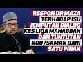 Respon Dr MAZA Terhadap Isu Jemputan Dialog Kes Liqa Mahabbah Dan Tuntutan NOD/Saman Dari Satu Pihak