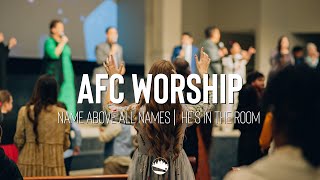 AFC Worship | Name Above All Names / He's in the Room | Austin First Church