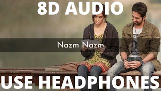 Nazm Nazm-8D Audio | Aaushmann Khurana | Bareilly Ki Barfi