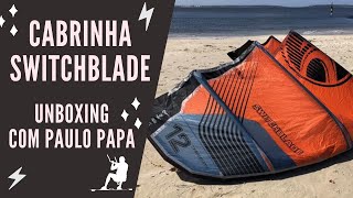 UNBOXING KITESURF CABRINHA SWITCHBLADE 2020 -  POR PAULO PAPA