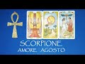 SCORPIONE 🔥 AMORE AGOSTO 2024