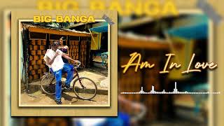 Big Banga - Am in love (Official audio)