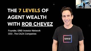 7 Levels of Agent Wealth with Rob Chevez