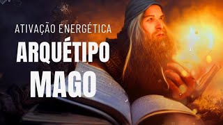 Arquétipo Mago - Ativação energética instantânea