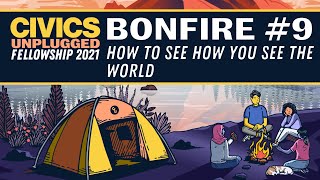 Bonfire #9: How to See How You See the World