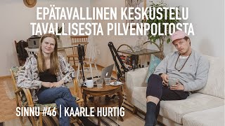 Pilven polttaminen (Kaarle Hurtig) | #sinnu 46