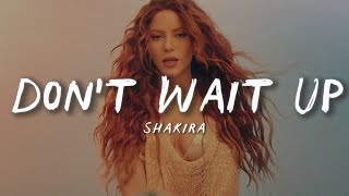 Shakira - Don't Wait Up (Letra/Lyrics)